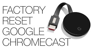 Drücken und halten Sie die Reset-Taste am Chromecast für etwa 25 Sekunden.
Warten Sie, bis das Gerät neu startet und die Werkseinstellungen wiederhergestellt sind.